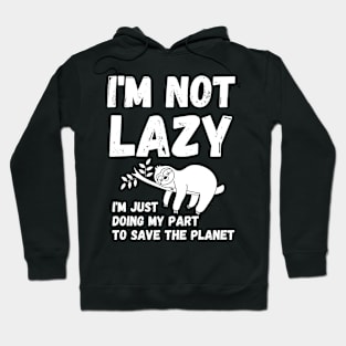 I'm not lazy - energy saving mode - sarcastic saying Hoodie